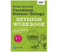 Revise AQA GCSE Combined Science: Trilogy Foundation Revision Workbook - [Version Originale] Stephen Hoare, Nora Henry, Catherine Wilson, (Auteur)
