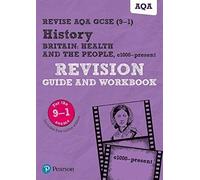 Pearson Revise Aqa Gcse History Britain: Health And The People, C1000 To The Present Day Revision Guide And Workbook Incl. Online Revision And Quizzes - For 2025 And 2026 Exams