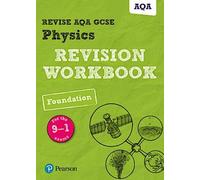Pearson REVISE AQA GCSE Physics Foundation Revision Workbook : Pour les évaluations et examens de 2025 et 2026