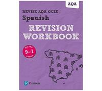 Pearson Revise Aqa Gcse Spanish Revision Workbook: For 2025 And 2026 Assessments And Exams