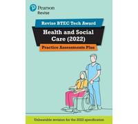 Pearson REVISE BTEC 2022 Tech Award Health and Social Care Practice Assessments Plus - pour les examens de 2026 et 2027