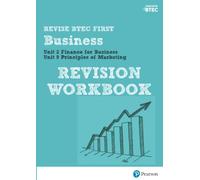 Pearson REVISE BTEC First in Business Revision Workbook - for 2027, 2028 exams: Unit 2 Finance for Business Unit 9 Principle of Marketing