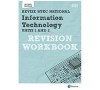 Pearson Revise Btec National Information Technology Units 1 And 2 Revision Workbook - For 2025 Exams