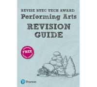 Pearson Revise Btec Tech Award Performing Arts Revision Guide: Incl. Online Revision - For 2025 Exams