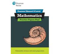 Pearson REVISE Edexcel A Level Maths Practice Papers Plus - for 2027, 2028 exams