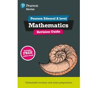 Pearson REVISE Edexcel A level Maths: Revision Guide incl. online revision, quizzes and videos - for 2027, 2028 exams