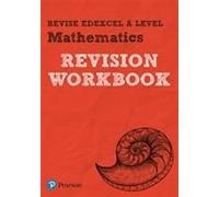 Pearson Revise Edexcel A Level Maths Revision Workbook - For 2026, 2027 Exams