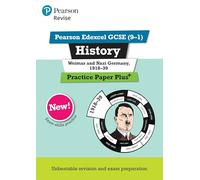 Pearson REVISE Edexcel GCSE History Weimar and Nazi Germany, 1918-1939 Practice Paper Plus