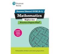 Pearson Education – REVISE Edexcel GCSE Maths (Higher) Practice Papers Plus – pour 2026, 2027