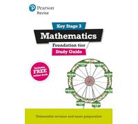 Pearson REVISE Key Stage 3 Maths (Foundation) Study Guide for preparing for GCSEs in 2025, 2026: GCSE Preparation