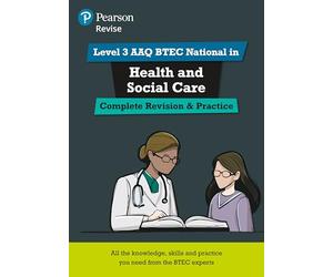 Pearson Revise Level 3 AAQ BTEC National in Health and Social Care Complete Revision and Practice