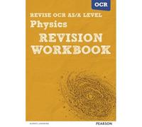 Pearson Revise Ocr As/A Level Physics Revision Workbook - For 2026, 2027 Exams