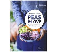 Peas & Love - Du Potager Urbain À L'assiette - 80 Recettes Super Nature