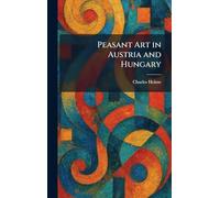Peasant Art in Austria and Hungary