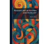 Peasant Art in Austria and Hungary