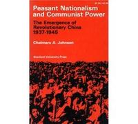 Peasant Nationalism and Communist Power by Chalmers A. Johnson Chalmers A. Johnson (Auteur)