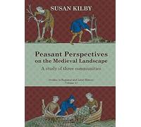 Peasant Perspectives On The Medieval Landscape