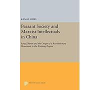 Peasant Society And Marxist Intellectuals In China