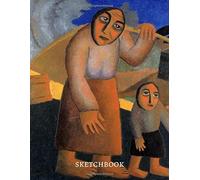 Peasant Woman With Buckets 1912 Kazimir Malevich Square Abstract Painting Sketchbook: Premium Cover Masterpiece Notebook Workbook For Sketching Writing Drawing Doodling Great Gift Idea For Art Lovers