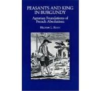 Peasants and King in Burgundy, California Series on Social Choice and Political Economy Hilton L. Root (Auteur)