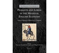 Peasants And Lords In The Medieval English Economy: Essays In Honour Of Bruce M. S. Campbell