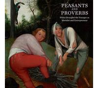 Peasants and Proverbs: Pieter Brueghel the Younger as Moralist and Entrepreneur