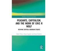 Peasants Capitalism and the Work of Eric R. Wolf by Seddon & David University of Exeter & UK Seddon David University of Exeter UK (Auteur)