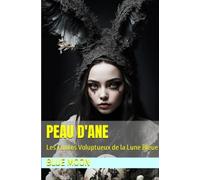 Peau d'Ane: Les Contes Voluptueux de la Lune Bleue