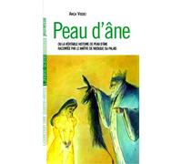 Peau D'âne Ou La Véritable Histoire De Peau D'âne Racontée Par Le Maîtrede Musique Du Palais