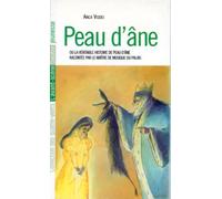 Peau D'âne Ou La Véritable Histoire De Peau D'âne Racontée Par Le Maîtrede Musique Du Palais