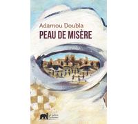 Peau de Misère - Adamou Doubla - Les Lettres Mouchetees - broché - Roman