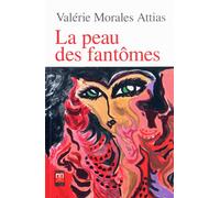 PEAU DES FANTôMES LA - Valérie Moralès-Attias - La Croisee Des Chemins - broché - Roman