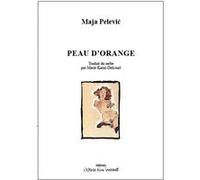Peau d'orange Marie Karas-Delcourt (Traduction), Maja Pelevic (Auteur)
