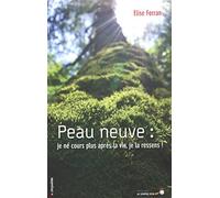 Peau neuve : Je ne cours plus après la vie, je la ressens