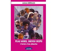 Peau noire, cheveu crépu L'histoire d'une aliénation - Juliette Smeralda - Jasor Eds - broché - Essai