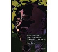 Peau noire et son destin dans le monde occidental - Victor Eternel - Edilivre-Aparis - broché - Essai