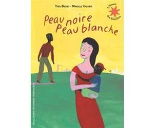 Peau noire Peau blanche Yves Bichet (Auteur), Mireille Vautier (Illustration)