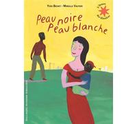 Peau noire Peau blanche - L'heure des histoires - De 3 à 7 ans