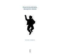Peaux blanches, masques noirs Performances du blackface, de Jim Crow au hip-hop - William T. Lhamon - Zones Sensibles - broché - Essai
