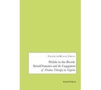 Pebble In The Brook: Rehabdramatics And The Engagement Of Drama Therapy In Nigeria