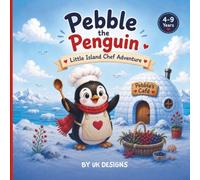 Pebble the Penguin: Little Island Chef Adventures