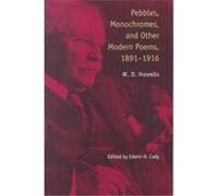 Pebbles, Monochromes, and Other Modern Poems, 1891-1916 Edwin Harrison Cady, William Dean Howells (Auteur)