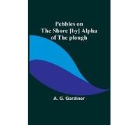 Pebbles On The Shore [By] Alpha Of The Plough