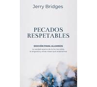 Pecados Respetables - Edición alumnos - Autor Jerry Bridges - Tapa Blanda / Respectable Sins - Student Edition - Jerry Bridges - Soft Cover - Christian Living