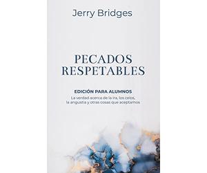 Pecados Respetables - Edición alumnos - Autor Jerry Bridges - Tapa Blanda / Respectable Sins - Student Edition - Jerry Bridges - Soft Cover - Christian Living