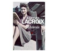 Jean-Yves Lacroix – Pechblende – Roman – Broché – Les Éditions Albin Michel