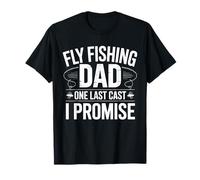 Pêche à la Mouche Dad One Last Cast I Promise Trout Fishing Dad T-Shirt