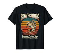 Pêche à l'arc Amusante Parce Que la pêche n'était Pas Assez excitante T-Shirt