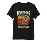 Pêche à l'arc Amusante Parce Que la pêche n'était Pas Assez excitante T-Shirt Haut de Gamme