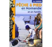 Pêche à pied en Normandie et en famille: De la Baie de Seine à la Baie du Mont-Saint-Michel